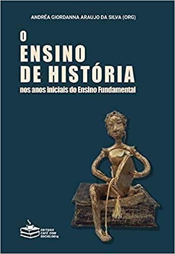Imagem do post Andréa Giordanna Araujo da Silva – O ensino de História nos anos iniciais do Ensino Fundamental (2020)
